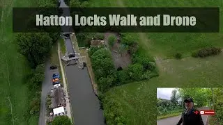 Hatton Locks Walk and Drone Warwickshire