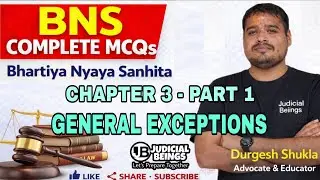 BNS MCQs - CHAPTER 3 - PART 1 - GENERAL EXCEPTIONS by Durgesh Shukla #bns #bnsmcq #judicialbeings 