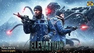 Elevation Full Movie In English | New Hollywood Movie Review | Blue Bird Movies | Facts & Insights