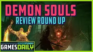 Demon's Souls Review Round-Up - Kinda Funny Games Daily 11.13.20