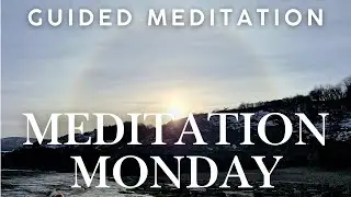 Meditation Monday - Connecting to Source