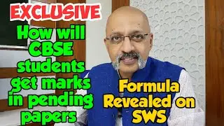 Exclusive on SWS : How CBSE will award marks in the Pending Exams | Student-Friendly CBSE Formula