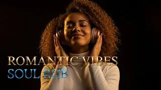 【R&B Soul】Eternal Soul Harmony 2026 – Deep Chill Lounge for Love & Tranquility 💫