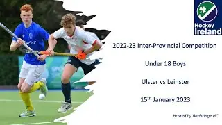 2022-23 HI InterPros U18 Boys Ulster vs Leinster 15-Jan-2023
