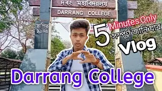 Darrang College Vlog || সকলো জানি যাব || Darrang College Tour 😍