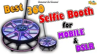 Best 360 Selfie Booth For Mobile & DSLR Camera I Omstar DJ Sound I