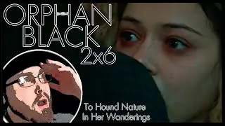 Orphan Black 2x6 Reaction! | 