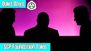 SCP Decoded Tale: Quiet Days
