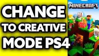 How To Change to Creative Mode in Minecraft PS4 (2025)