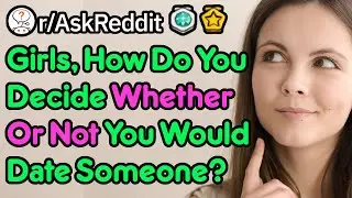 How Do Girls Determine The 'Friend Zone' ? (r/AskReddit)