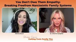 You Don’t Owe Them Empathy: Breaking Free from Narcissistic Family Systems with Adriana Bucci
