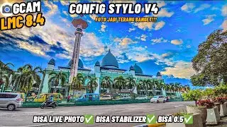 BEST CAMERA CONFIG FILE FOR ANDROID‼️Gcam Lmc 8.4 Config Stylo v4 Bisa 0.5 & Stabilizer , Live Photo