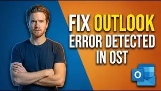 How To Fix Outlook Error Detected In Ost File (Easy Fix Guide)