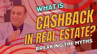 What is Cashback in Real Estate - Breaking the Myths