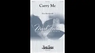 Carry Me (SA Choir) - by Don Macdonald