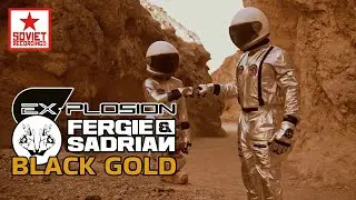 Ex-Plosion vs. Fergie & Sadrian - Black Gold (Official Video)
