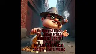 Northwest boss by Mikey Fresh Diamond Sharp Records FT BJG of Shore Music [OFFICIAL MUSIC]