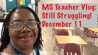 MS Teacher Vlog: December 11, 2025