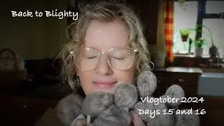 Vlogtober 2024 - Days 15&16 -  A yarny one!