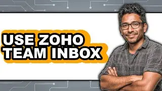 How to Use Zoho Team Inbox (Only Way)