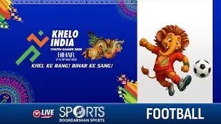 LIVE - FINAL; Football - Khelo India Youth Games 2025: Bihar's Epic Football Fever | DD Sports
