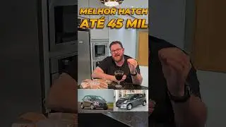 Qual &eacute; o Melhor Carro Hatch at&eacute; 45 mil reais? Deixe sua Opini&atilde;o!