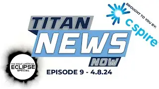 TITAN NEWS NOW Episode 9