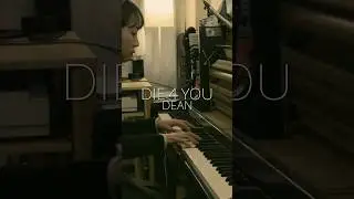 DEAN - DIE 4 YOU 피아노커버 #pianocover
