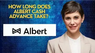 How long does Albert cash advance take?