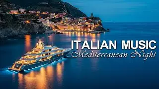 🌙 Mediterranean Italian Serenata | Classic Coastal Night Music from Naples & the Amalfi Sea