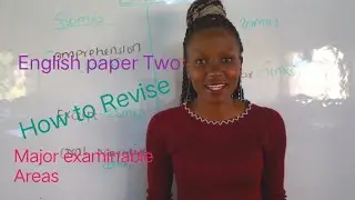 English paper Two/ How to Revise English paper Two/ Major Examinable Areas