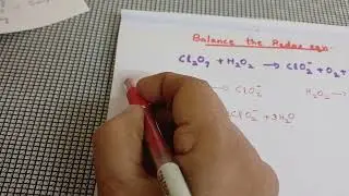 Cl2O7 +H2O2 giving ClO2- +O2 +H+ Balance the redox eqn  for acidic and basic medium. 