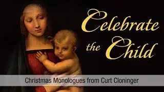 Celebrate the Child: Christmas Monologues from Curt Cloninger | Trailer | Curt Cloninger