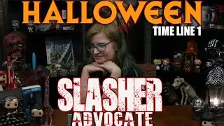 Slasher Advocate: Defending the Indefensible / Michael Myers  Halloween Timeline 1