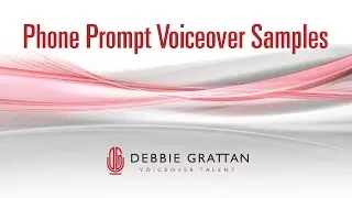 Phone Voiceover Services - IVR, Phone Prompts - Debbie Grattan Female Voice Artist