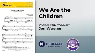 We Are the Children (SATB/SAB) | Jen Wagner