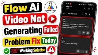 Google Flow video generation error || Google Flow 
