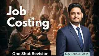 Job Costing Complete Revision | Exam-Oriented One Shot | CA Rahul Jain