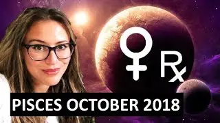 PISCES October 2018. Retro Venus Brings you LUCK and Fortune!