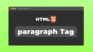 Paragraph Tag in HTML | Complete HTML Series - Tutorial #5 | codeByte | 2024