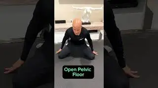 Open Your Pelvic Floor!  Dr. Mandell
