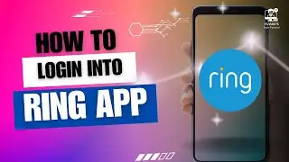 How to Login into Ring App