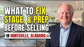 What Should I Fix, Stage, and Prep Before Selling a Home in Huntsville?