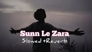 Sunn Le Zara (Slowed + Reverb) | Arnab Dutta | Lofi Leaf Wb | Hindi Lofi Music | Sad Reverb Vibes