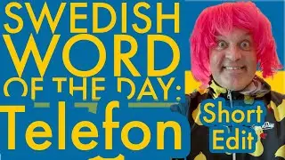 SWEDISH WORD OF THE DAY IS TELEFON   SHORT EDIT