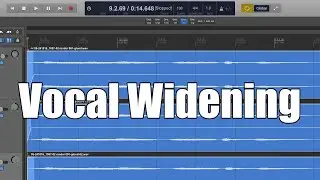 Vocal Widening Technique: Make Your Vocals Sound HUGE and Professional