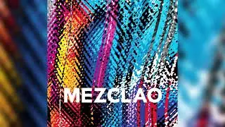 MEZCLAO - UNA, OTRA Y CADA VEZ