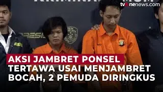 Jambret Ponsel Bocah di Jagakarsa, Dua Pelaku Ditangkap Polda Metro Jaya | OneNews Update