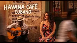Caf&eacute; Cubano Playlist 🌹: Havana Nights & Smooth Latin Jazz Vibes #96