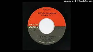 Rare Soul Gospel 45 Bro. Joe Cheatham - Slip Away To Jesus (Before It's Too Late)